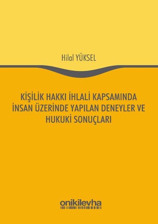 Kişilik Hakkı İhlali Kapsamında İnsan Üzerinde Yapılan Deneyler ve Hukuki Sonuçları | On İki Levha Yayıncılık (İnce Kapak)