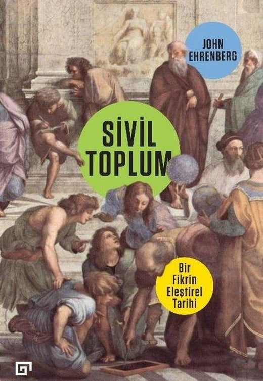 Sivil Toplum: Bir Fikrin Eleştirel Tarihi | Koç Üniversitesi Yayınları (İnce Kapak)