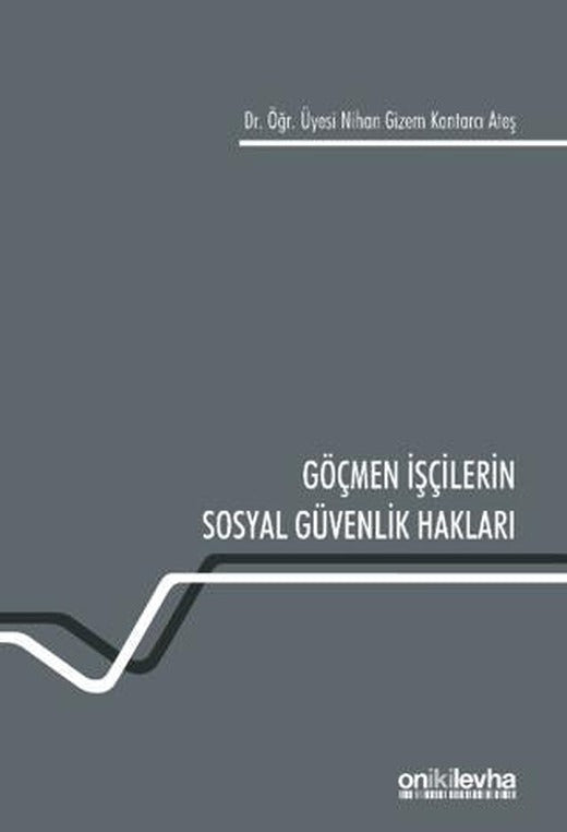 Göçmen İşçilerin Sosyal Güvenlik Hakları | On İki Levha Yayınları (Ciltsiz)