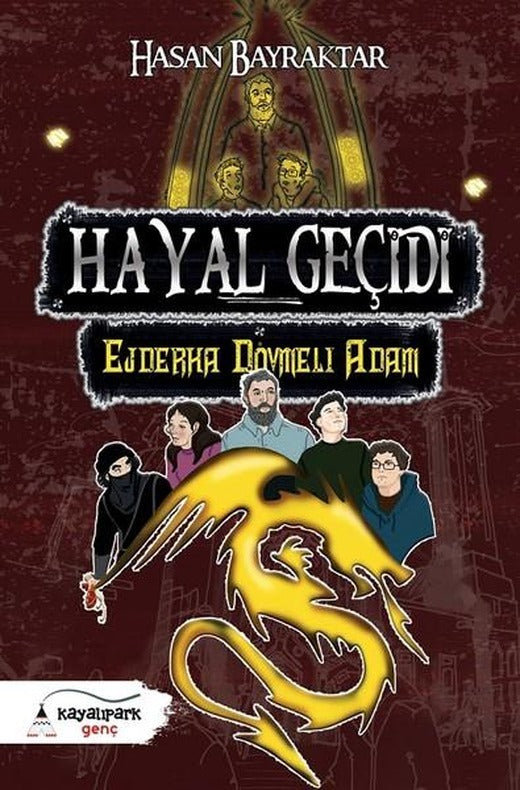 Hayal Geçidi 2-Ejderha Dövmeli Adam | Kayalıpark (İnce Kapak)