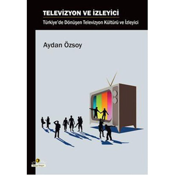 Televizyon ve İzleyici | Ütopya Yayınevi - Medya-İletişim Dizisi (İnce Kapak)
