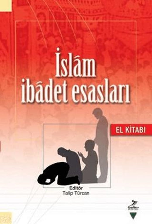 İslam İbadet Esasları (El Kitabı)