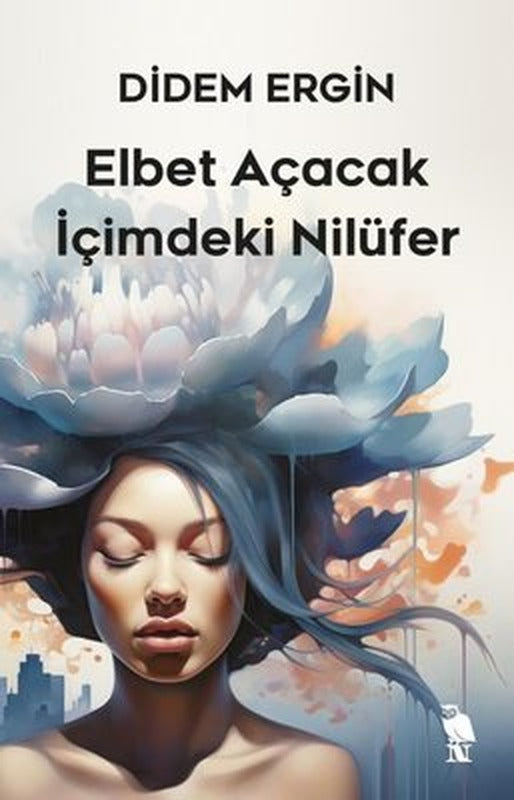 Elbet Açacak İçimdeki Nilüfer | Nemesis Kitap