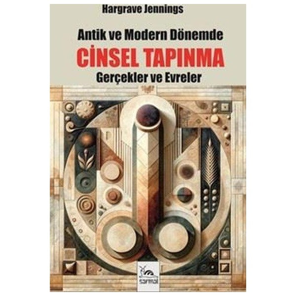 Antik ve Modern Dönemde Cinsel Tapınma | Sarmal Kitabevi (Ciltsiz)