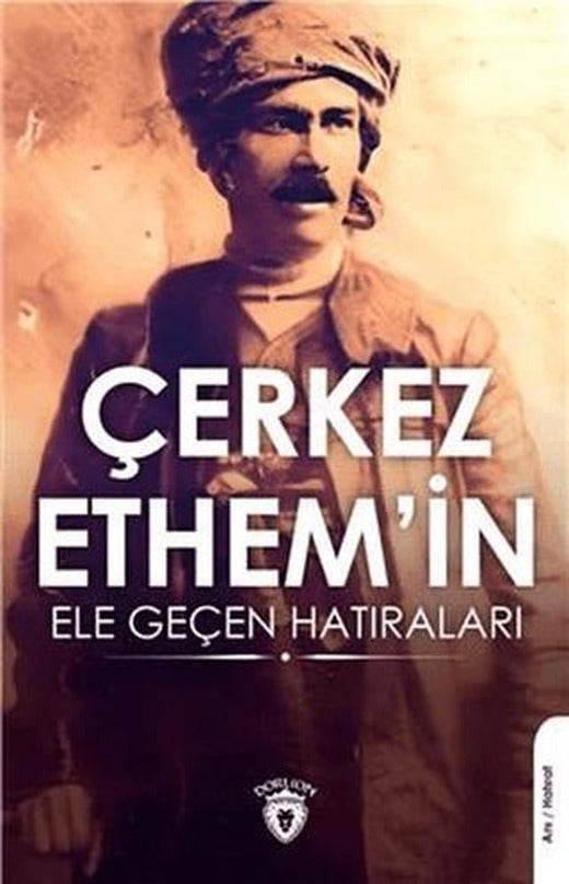 Çerkez Ethem'in Ele Geçen Hatıraları | Dorlion Yayınları (Ciltsiz)