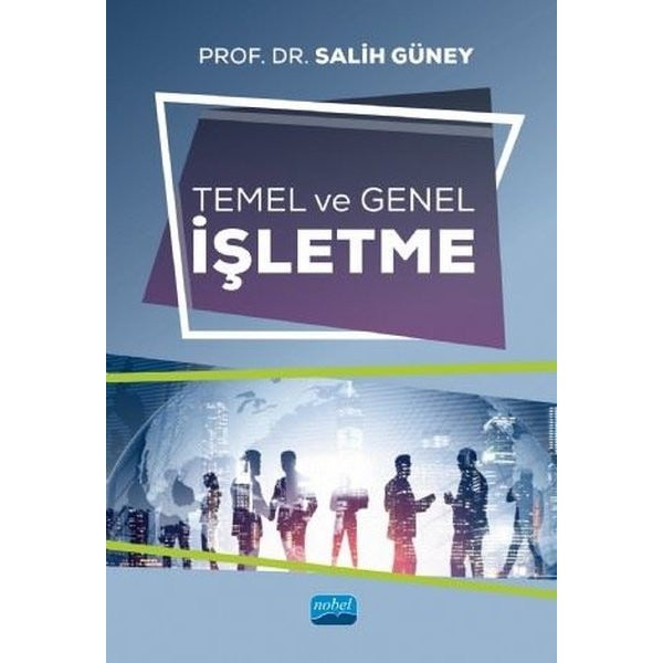 Temel ve Genel İşletme | Nobel Akademik Yayıncılık (İnce Kapak)