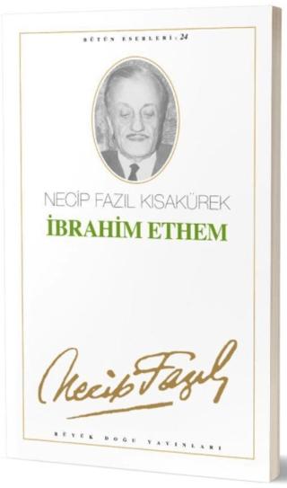 İbrahim Ethem : 24 - Necip Fazıl Bütün Eserleri