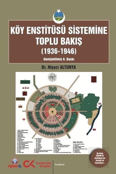Köy Enstitüsü Sistemine Toplu Bakış (1936 - 1946) | Cumhuriyet Kitapları (İnce Kapak) - Resim 1