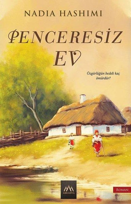 Penceresiz Ev | Arkadya Yayınları (İnce Kapak)