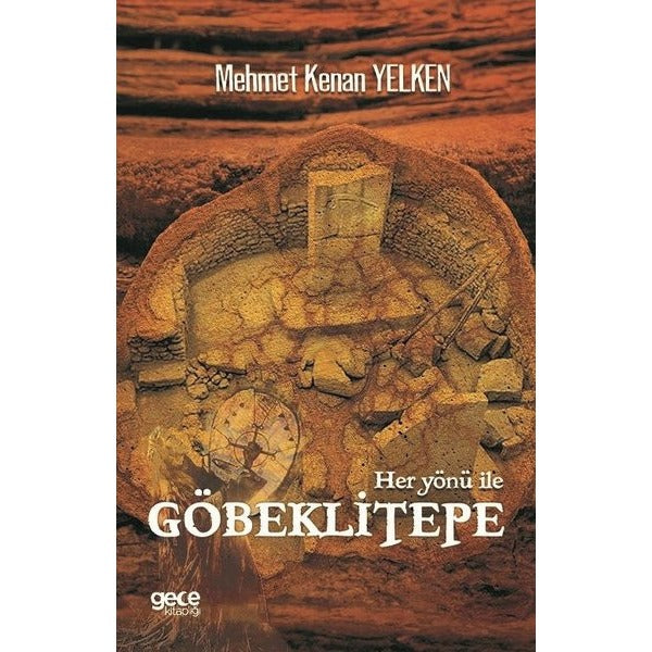 Her Yönü ile Göbeklitepe | Gece Kitaplığı (İnce Kapak)