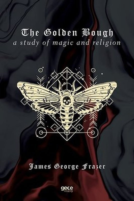 The Golden Bough - A Study of Magic and Religion | Gece Kitaplığı