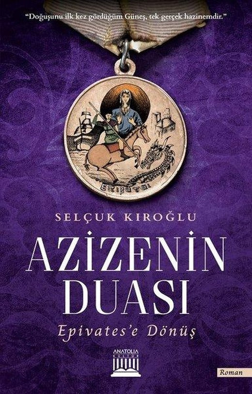 Azizenin Duası Epivates'e Dönüş | Anatolia Kültür (İnce Kapak)