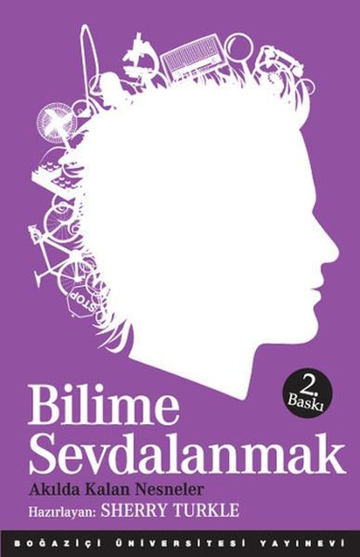 Bilime Sevdalanmak - Akılda Kalan Nesneler | Boğaziçi Üniversitesi Yayınevi (İnce Kapak)