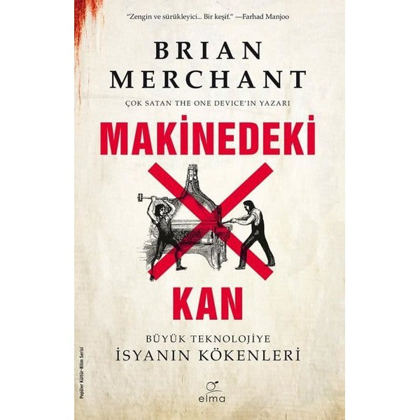 Makinedeki Kan - Büyük Teknolojiye İsyanın Kökenleri | Elma Yayınevi (İnce Kapak)