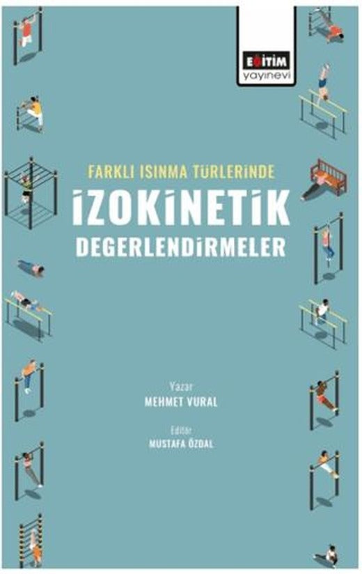 Farklı Isınma Türlerinde İzokinetik Değerlendirmeler | Eğitim Yayınevi - Bilimsel Eserler (Ciltsiz)