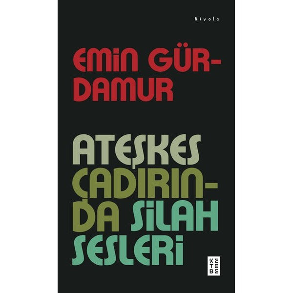 Ateşkes Çadırında Silah Sesleri | Ketebe (İnce Kapak)