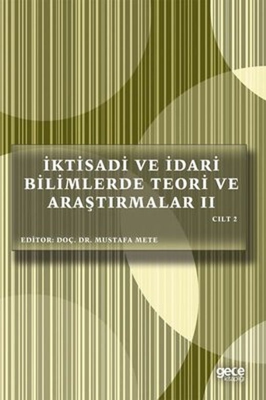 İktisadi ve İdari Bilimlerde Teori ve Araştırmalar 2 - Cilt 2 | Gece Kitaplığı