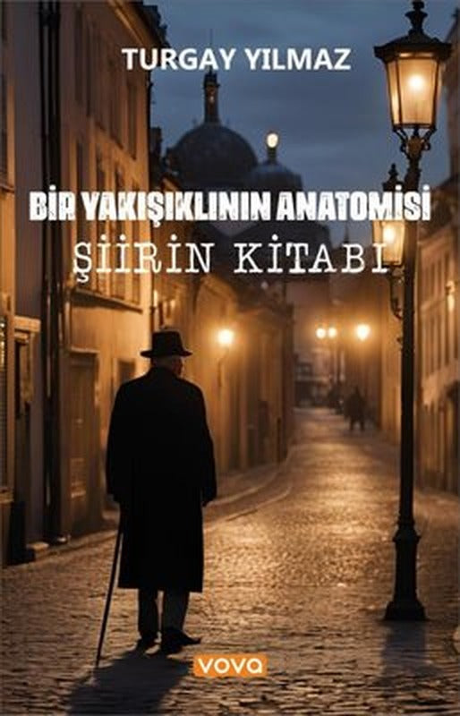 Bir Yakışıklının Anatomisi - Şiirin Kitabı | Vova Yayınları (İnce Kapak)