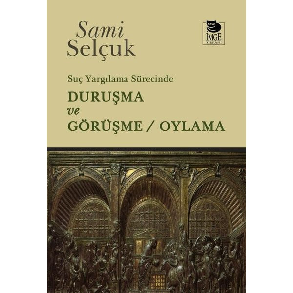 Suç Yargılama Sürecinde Duruşma ve Görüşme - Oylama | İmge Kitabevi