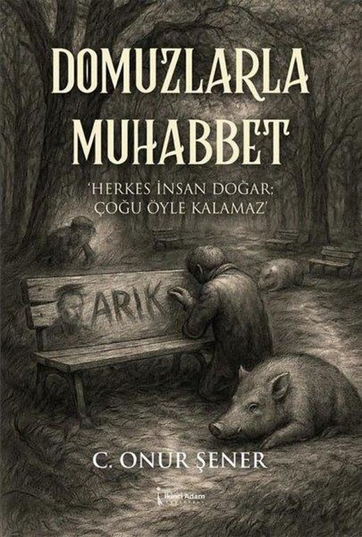Domuzlarla Muhabbet | İkinci Adam Yayınları (İnce Kapak)