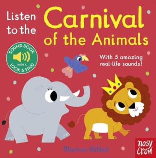 Listen To The Carnival Of The Animals | Nosy Crow (Ciltli)