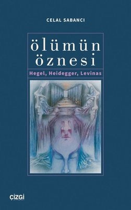 Ölümün Öznesi - Hegel Heidegger Levinas | Çizgi Kitapevi