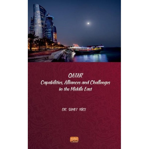 Qatar - Capabilities Allliances and Challenges in the Middle East | Nobel Bilimsel Eserler
