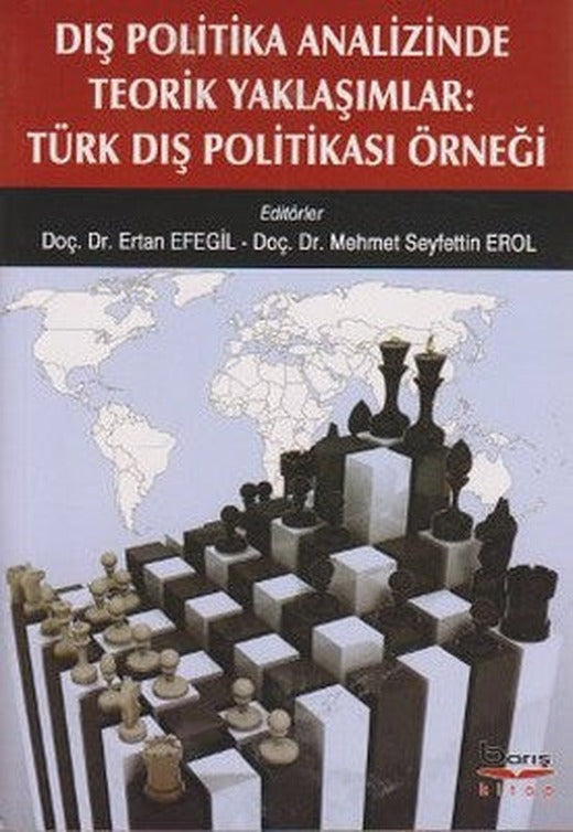 Dış Politika Analizinde Teorik Yaklaşımlar: Türk Dış Politikası Örneği | Barış Platin