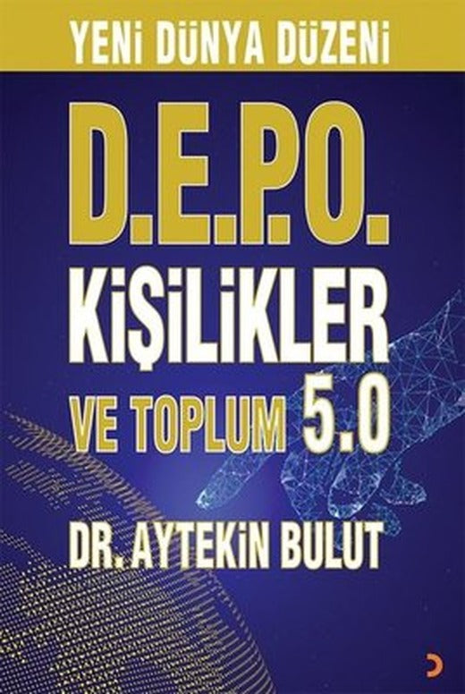 Yeni Dünya Düzeni D.E.P.O Kişilikler ve Toplum 5.0 | Cinius