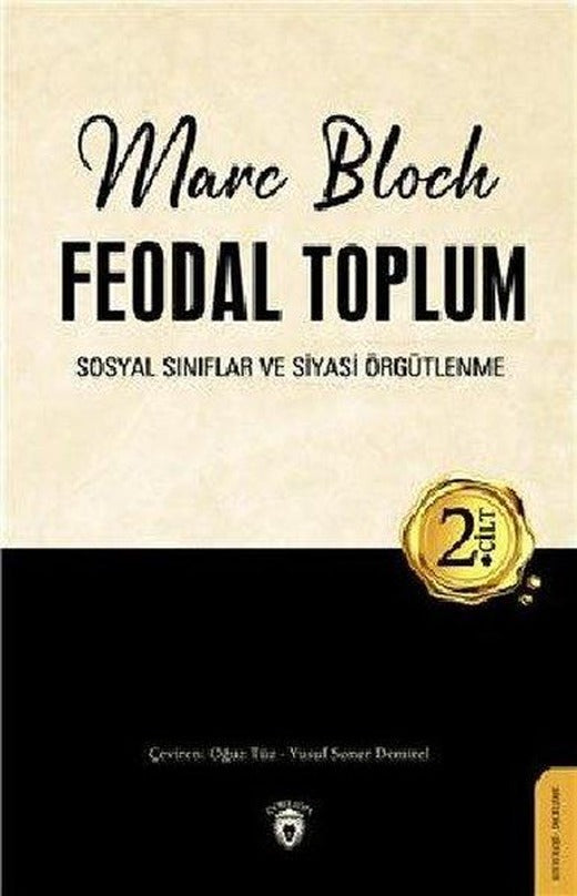 Feodal Toplum 2.Cilt - Sosyal Sınıflar ve Siyasi Örgütlenme | Dorlion Yayınevi (İnce Kapak)