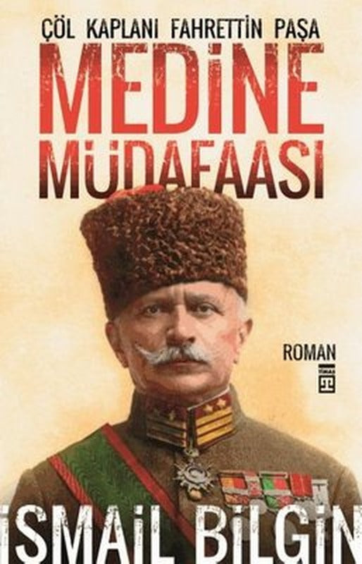 Çöl Kaplanı Fahrettin Paşa-Medine M | Timaş Yayınları