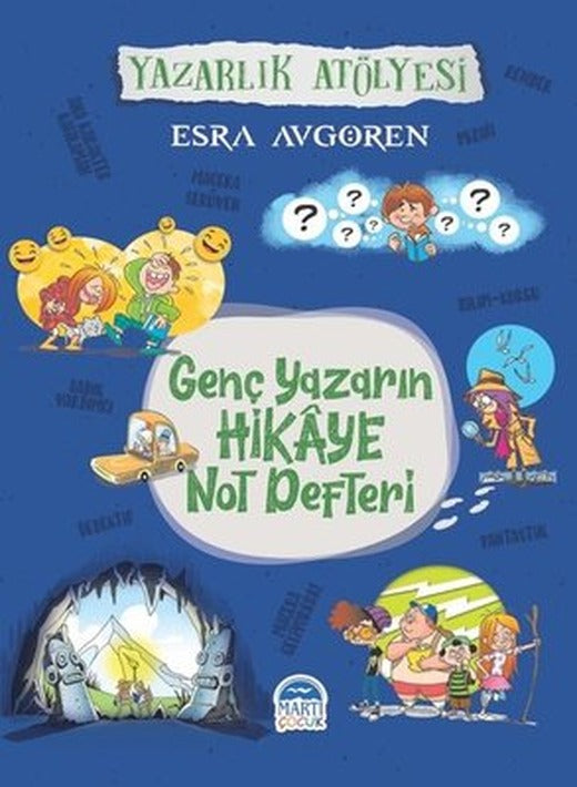 Genç Yazarın Hikaye Not Defteri-Yazarlık Atölyesi | Martı Yayınları