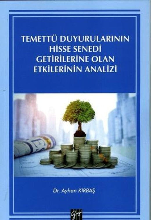Temettü Duyurularının Hisse Senedi Getirilerine Olan Etkilerinin Analizi | Gazi Kitabevi (Ciltsiz)