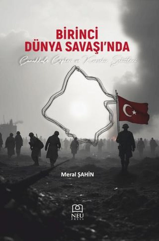 Birinci Dünya Savaşı'nda Çanakkale Cephesi ve Kırşehir Şehitleri