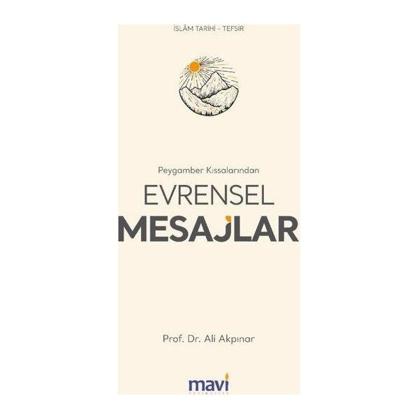 Peygamber Kıssalarından Evrensel Mesajlar | Mavi Yayıncılık (İnce Kapak )