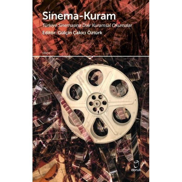 Sinema-Kuram: Türkiye Sinemasına Dair Kuramsal Okumalar | Doruk Yayınları (İnce Kapak)