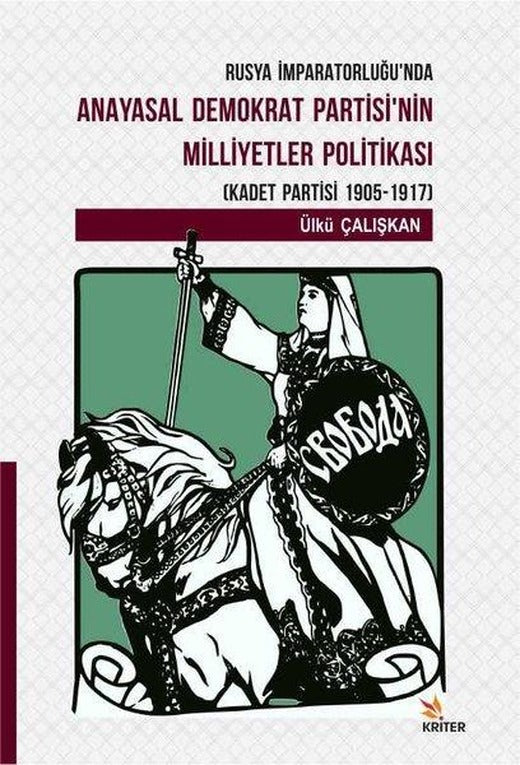 Rusya İmparatorluğunda Anayasal Demokrat Partisi'nin Milliyetler Politikası(Kadet Partisi 1905-1917) | Kriter (İnce Kapak)