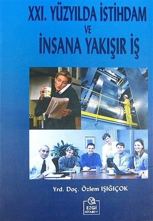 21. Yüzyılda İstihdam ve İnsana Yakışır İş | Ezgi Kitabevi Yayınları (Ciltsiz)
