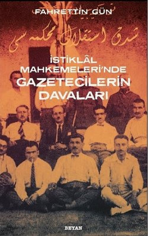 İstiklal Mahkemeleri'nde Gazetecilerin Davaları | Beyan Yayınları