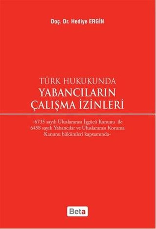 Türk Hukukunda Yabancıların Çalışma İzinleri | Beta Yayınevi (Ciltsiz)