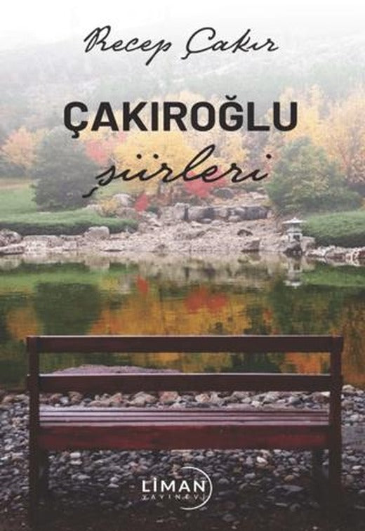 Çakıroğlu Şiirleri | Liman Yayınevi (Ciltsiz)