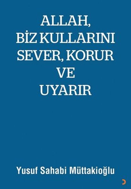 Allah Biz Kullarını Sever Korur ve Uyarır | Cinius (İnce Kapak)