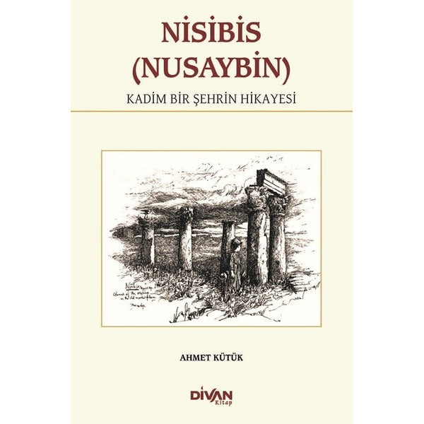 Nisibis (Nusaybin)-Kadim Bir Şehrin Hikayesi