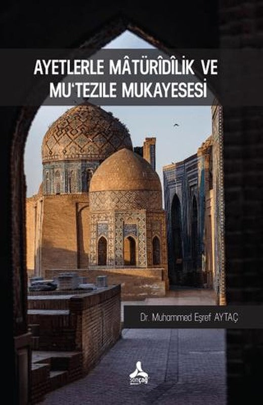 Ayetlerle Matüridilik Ve Mu'tezile Mukayesesi | Sonçağ Yayınları (Ciltsiz)
