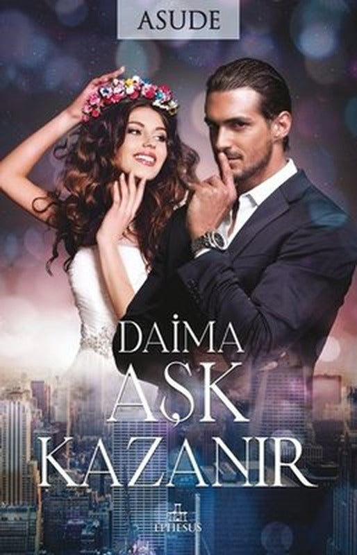 Daima Aşk Kazanır | Ephesus Yayınları