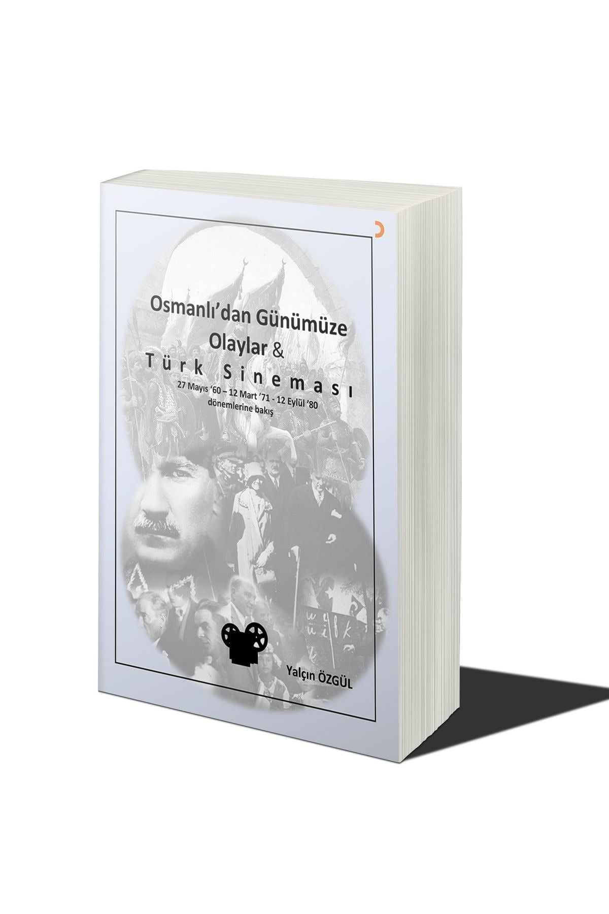 Osmanlı’dan Günümüze Olaylar ve Türk Sineması | Cinius Yayınları (Ciltsiz)