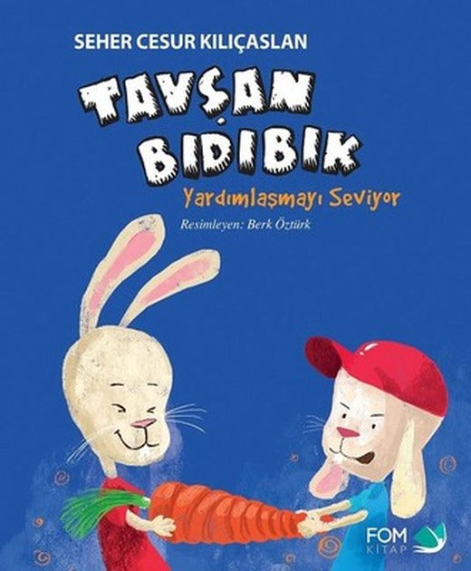 Tavşan Bıdıbık Yardımlaşmayı Seviyor | Fom Kitap