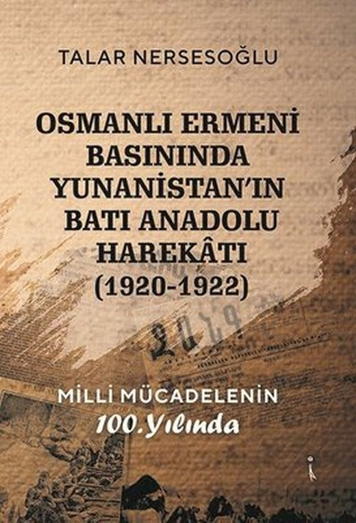 Osmanlı Ermeni Basınında Yunanistan'ın Batı Anadolu Harekatı 1920 - 1922 | İkinci Adam Yayınları
