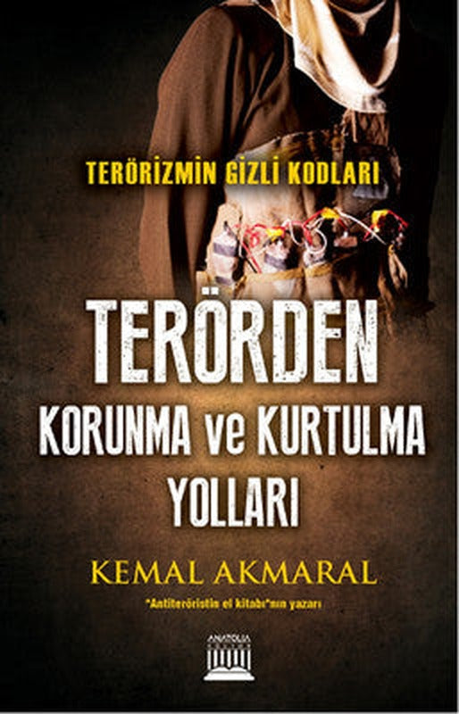 Terörden Korunma ve Kurtulma Yolları | Anatolia Kültür