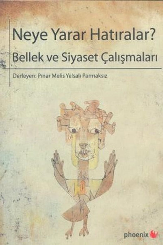Neye Yarar Hatıralar? | Phoenix - Araştırma - İnceleme Dizisi (İnce Kapak)